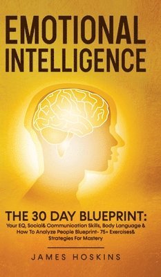 James Hoskins - Emotional Intelligence - The 30 Day Blueprint, Inbunden