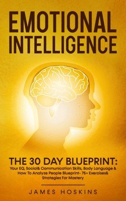 James Hoskins - Emotional Intelligence - The 30 Day Blueprint, Häftad