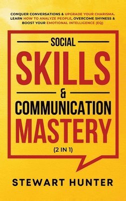 Stewart Hunter - Social Skills & Communication Mastery (2 in 1), Inbunden