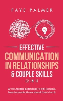 Faye Palmer - Effective Communication In Relationships & Couple Skills (2 in 1), Inbunden