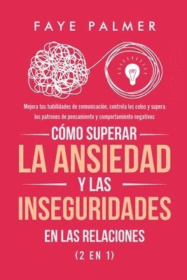 Faye Palmer - Cómo Superar la Ansiedad y las Inseguridades en las Relaciones (2 en 1), Häftad