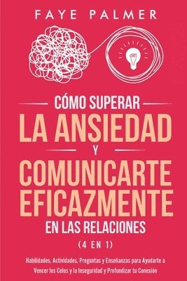 Faye Palmer - Cómo Superar la Ansiedad y Comunicarte Eficazmente en las Relaciones 4 en 1, Häftad