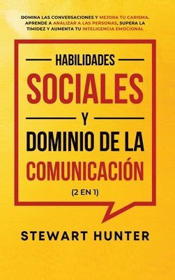 Stewart Hunter - Inteligencia Emocional y Habilidades de Pensamiento Crítico para el Liderazgo (2 en 1), Inbunden