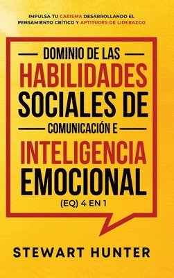 Stewart Hunter - Dominio de las Habilidades Sociales de Comunicación e Inteligencia Emocional (EQ) 4 en 1, Inbunden