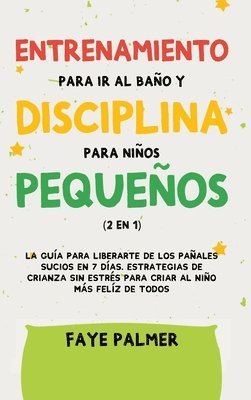 Faye Palmer - Crianza Positiva y Disciplina Libre de Culpa (2 en 1), Inbunden