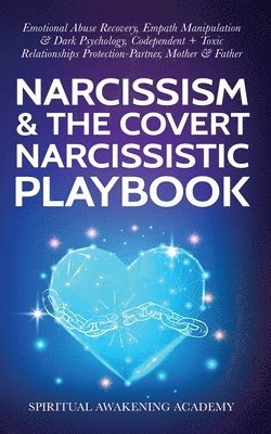 Spiritual Awakening Academy - Narcissism & The Covert Narcissistic Playbook, Häftad