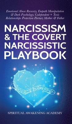 Spiritual Awakening Academy - Narcissism & The Covert Narcissistic Playbook, Inbunden