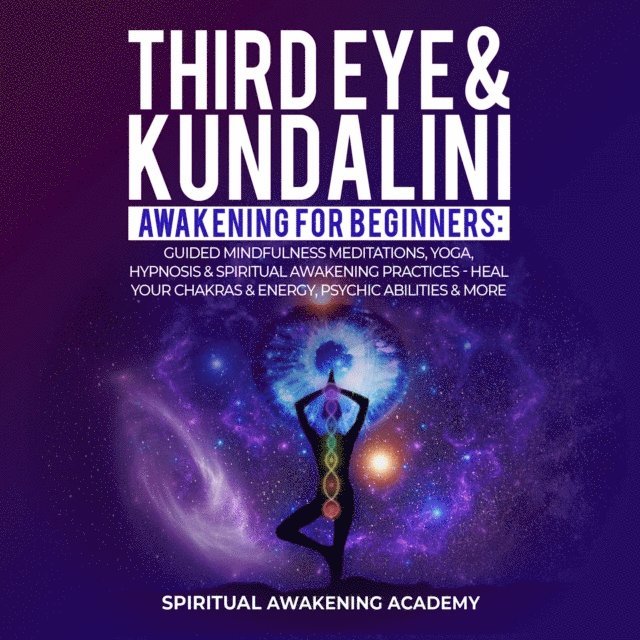 Spiritual Awakening Academy - THIRD EYE & KUNDALINI AWAKENING FOR BEGINNERS, E-bok