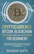Cryptocurrency, Bitcoin, Blockchain Technology&; Altcoins For Beginners