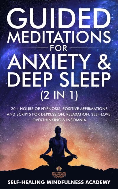 Self-Healing Mindfulness Academy - Guided Meditations For Anxiety & Deep Sleep (2 in 1), E-bok