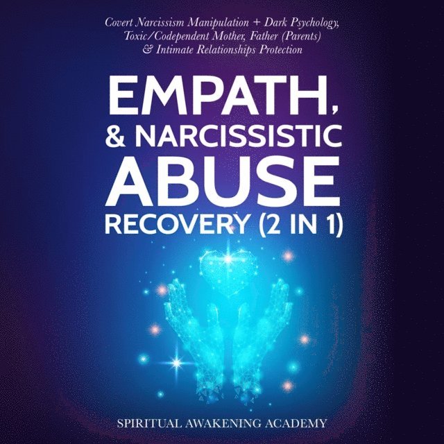 Spiritual Awakening Academy - Empath & Narcissistic Abuse Recovery (2 in 1), E-bok