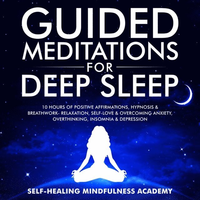 Self-Healing mindfulness academy - Guided Meditations For Deep Sleep, E-bok