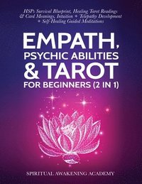Empath, Psychic Abilities & Tarot For Beginners (2 in 1)