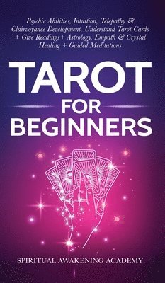 Spiritual Awakening Academy - Tarot For Beginners, Inbunden