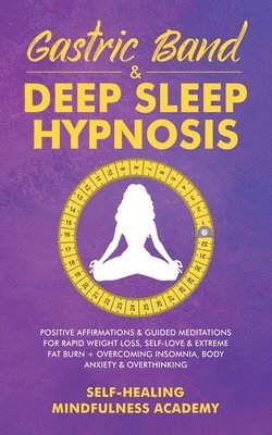 Self-Healing Mindfulness Academy - Gastric Band & Deep Sleep Hypnosis, Häftad