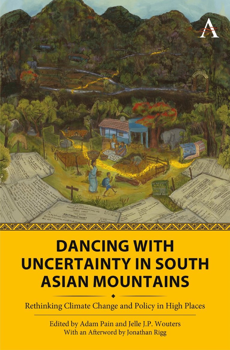 Adam Pain, Jelle J.P. Wouters - Dancing with Uncertainty in South Asian Mountains, Inbunden