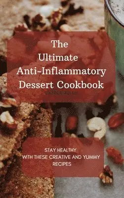 Camila Allen - Ultimate Anti-Inflammatory Dessert Cookbook, Inbunden. Tillgänglighet: Lägg i varukorg