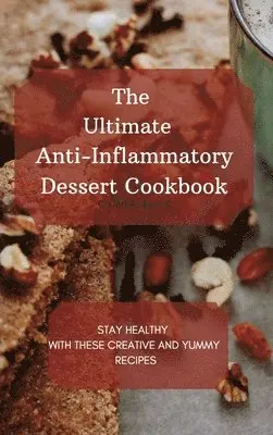 Camila Allen - Ultimate Anti-Inflammatory Dessert Cookbook, Inbunden. Tillgänglighet: Lägg i varukorg