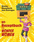 DIY-Rezeptbuch fur Wonder Women