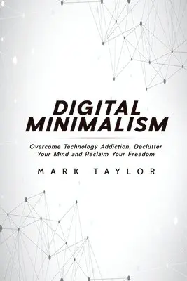 Mark Taylor - Digital Minimalism, Häftad. Tillgänglighet: Tillfälligt slut