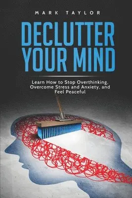 Mark Taylor - Declutter Your Mind, Häftad. Tillgänglighet: Tillfälligt slut