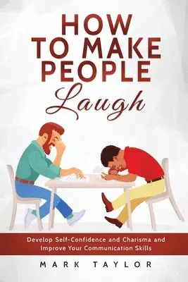 Mark Taylor, MARK Taylor - How to Make People Laugh, Häftad. Tillgänglighet: Tillfälligt slut