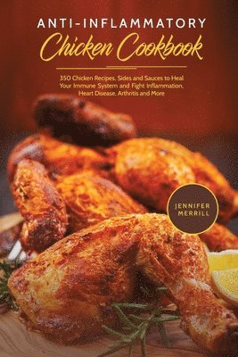 Jennifer Merrill - Anti-Inflammatory Chicken Cookbook, Häftad. Tillgänglighet: Tillfälligt slut