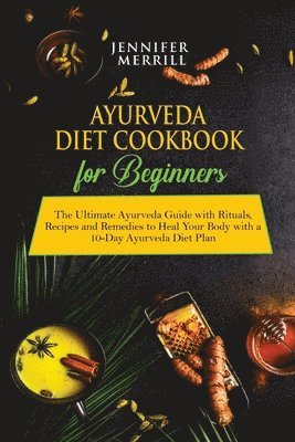 Jennifer Merrill - Ayurveda Diet Cookbook for Beginners, Häftad. Tillgänglighet: Tillfälligt slut