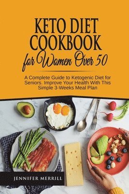 Jennifer Merrill - Keto Diet Cookbook for Women Over 50, Häftad. Tillgänglighet: Tillfälligt slut