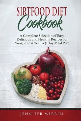 Jennifer Merrill - Sirtfood Diet Cookbook, Häftad. Tillgänglighet: Tillfälligt slut