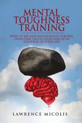 Lawrence Micolis - Mental Toughness Training, Häftad. Tillgänglighet: Tillfälligt slut