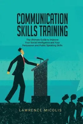 Lawrence Micolis - Communication Skills Training, Häftad. Tillgänglighet: Tillfälligt slut