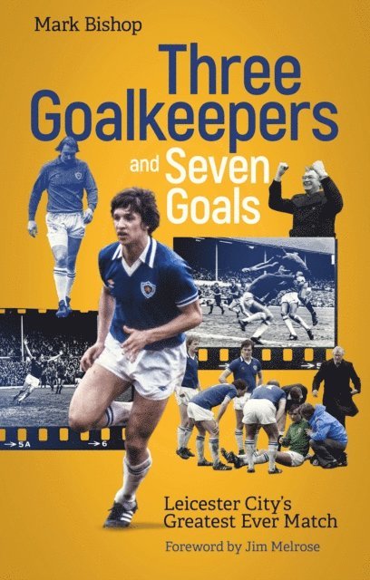 Mark Bishop - Three Goalkeepers and Seven Goals, E-bok