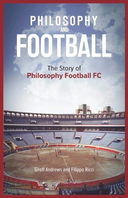 Geoff Andrews, Filippo Ricci - Philosophy and Football, E-bok