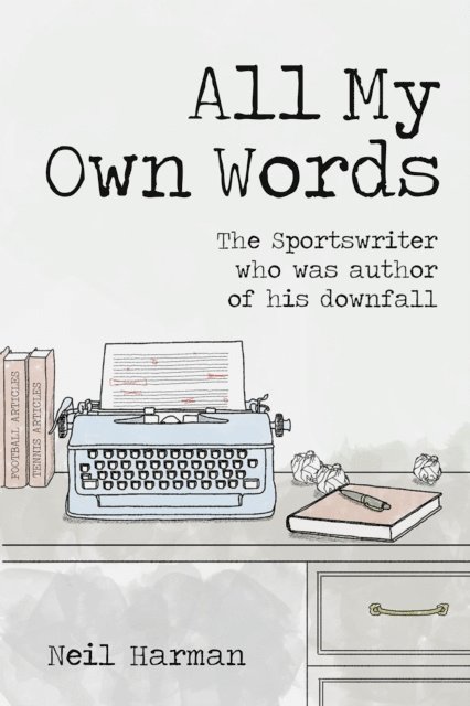 Neil Harman - All My Own Words, E-bok