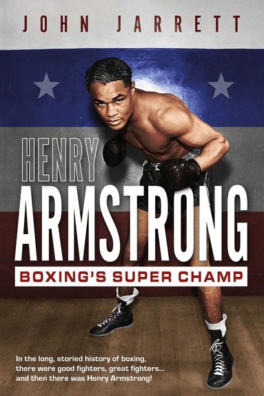 John Jarrett - Henry Armstrong, Inbunden