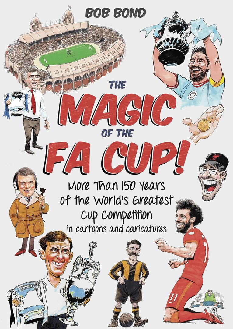 Bob Bond - Magic of the FA Cup!, Inbunden