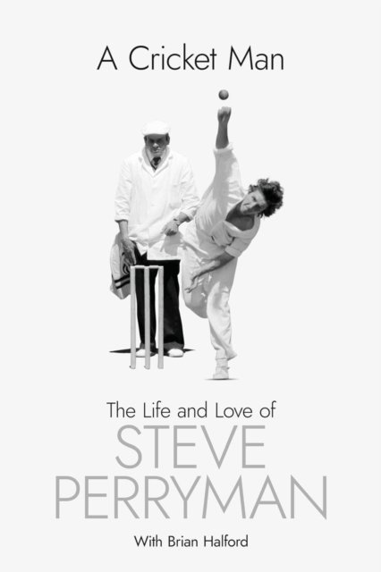 Brian Halford, Steve Perryman - Cricket Man, E-bok