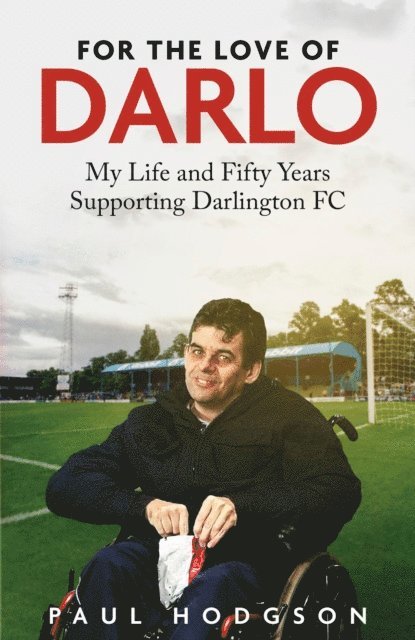 Paul Hodgson - For the Love of Darlo, E-bok