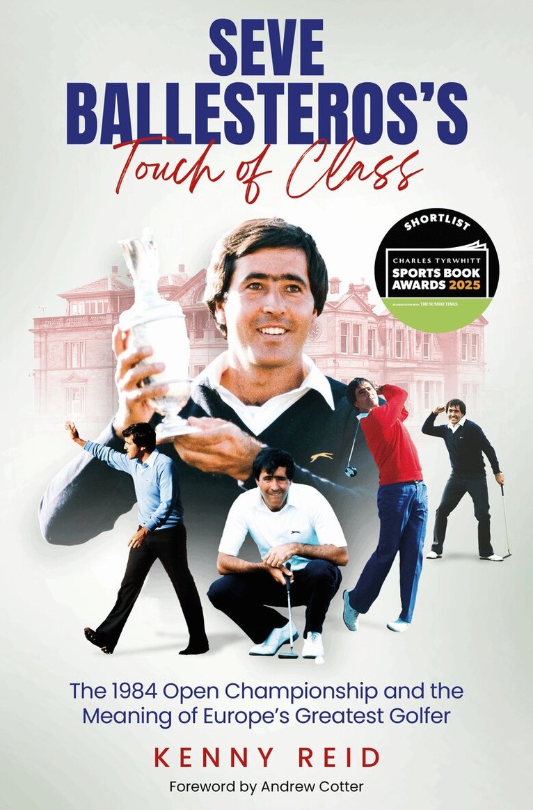 Kenny Reid - Seve Ballesteros's Touch of Class, Inbunden. Tillgänglighet: Lägg i varukorg