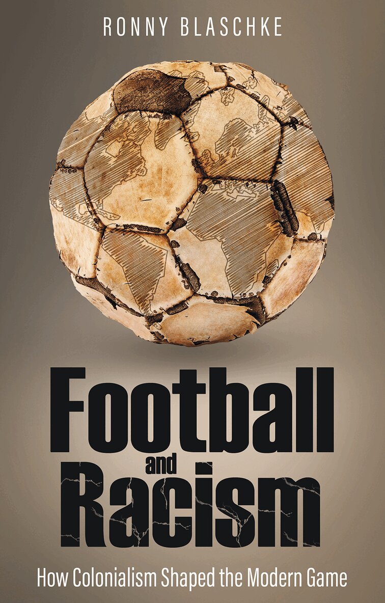 Ronny Blaschke - Football and Racism, Häftad