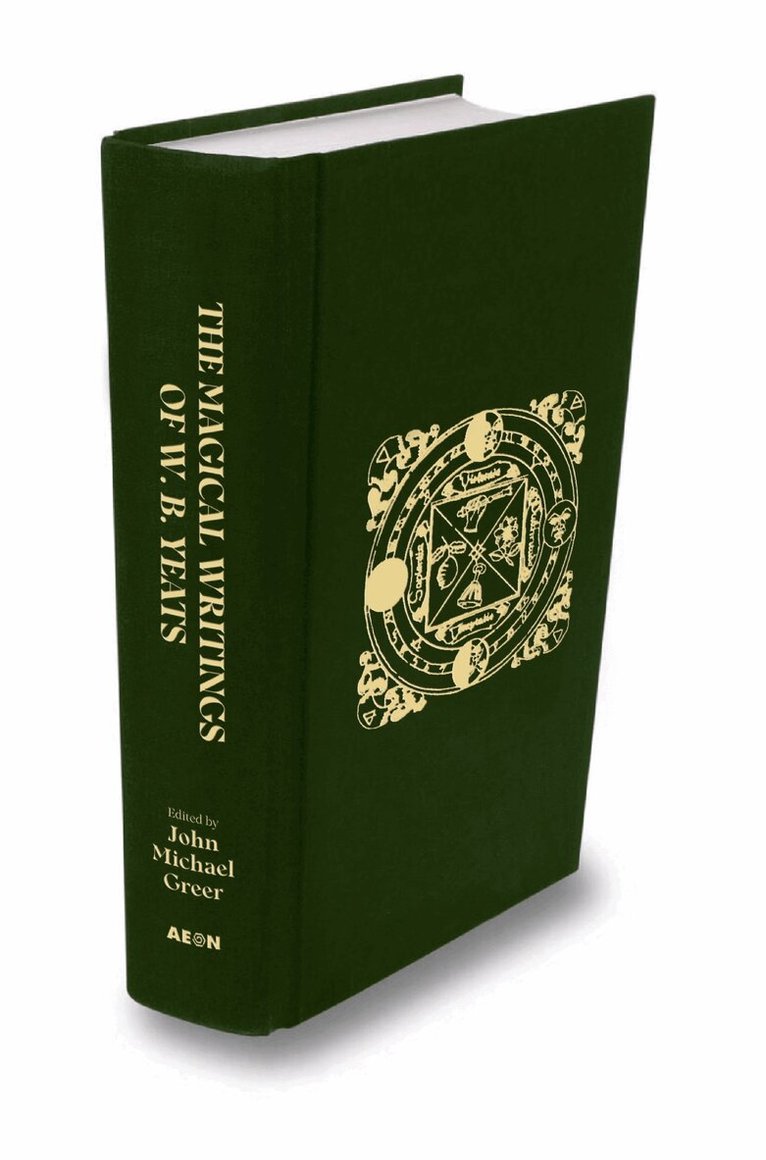 W. B. Yeats, John Michael Greer - Magical Writings of W.B. Yeats, Inbunden
