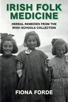 Fiona Forde - Irish Folk Medicine, Inbunden. Tillgänglighet: Lägg i varukorg