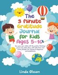 The 3 Minute Gratitude Journal for Kids Ages 5-10