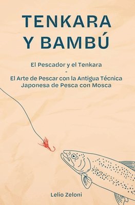 Lelio Zeloni - Tenkara y Bambú, Häftad. Tillgänglighet: Lägg i varukorg