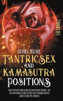 Victor E Sellner - Tantric Sex and Kamasutra Positions, Inbunden. Tillgänglighet: Lägg i varukorg