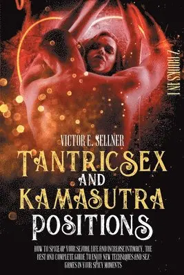 Victor E Sellner - Tantric Sex and Kamasutra Positions, Häftad. Tillgänglighet: Lägg i varukorg