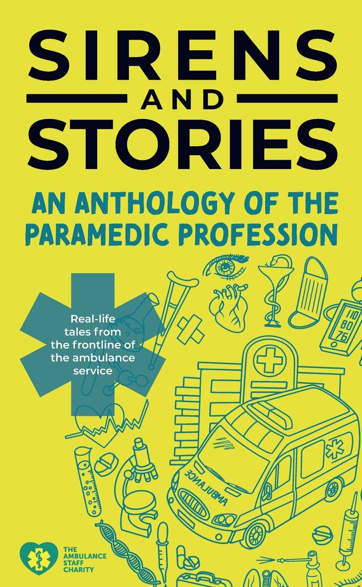 Georgette Eaton - Sirens and Stories: An Anthology of the Paramedic Profession, Häftad