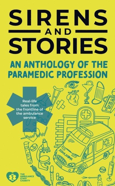 Georgette Eaton - Sirens and Stories: An Anthology of the Paramedic Profession, E-bok