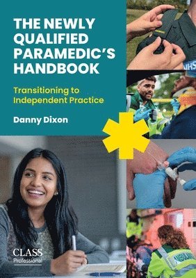 Danny Dixon - The Newly Qualified Paramedic's Handbook, Häftad